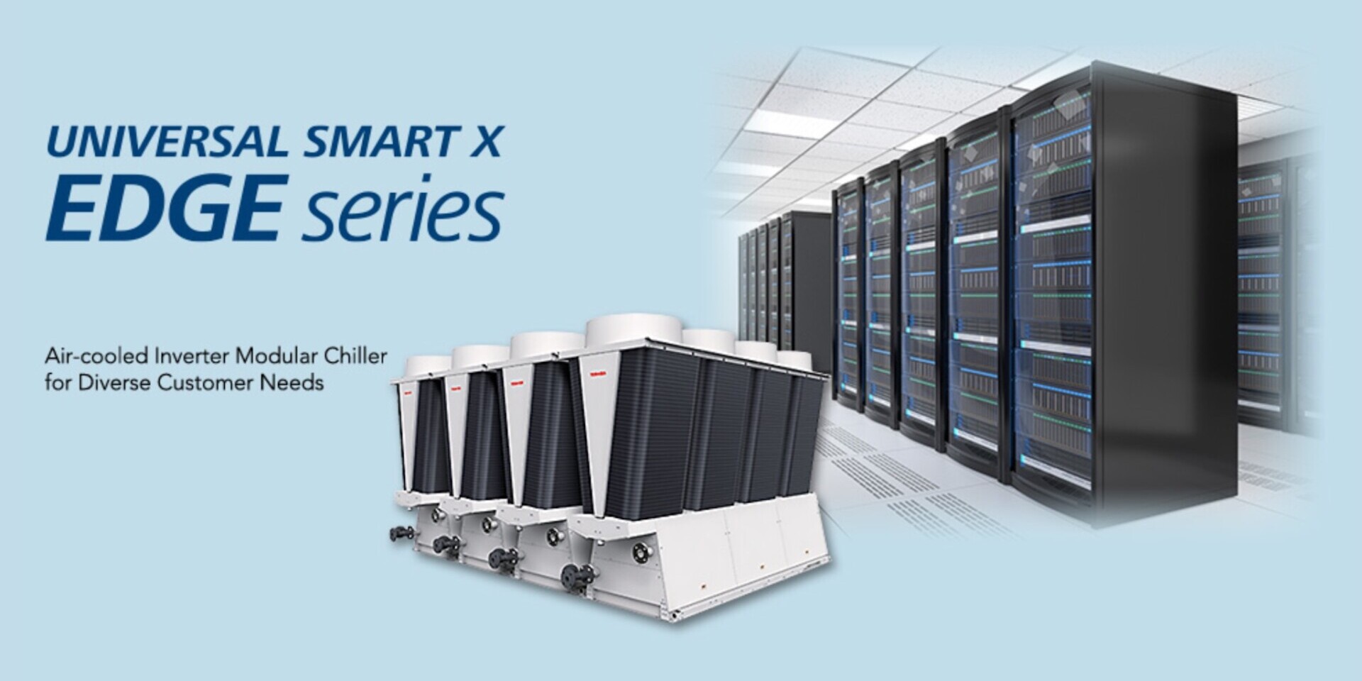 Toshiba ra mắt dòng máy lạnh trung tâm Universal Smart X / Edge